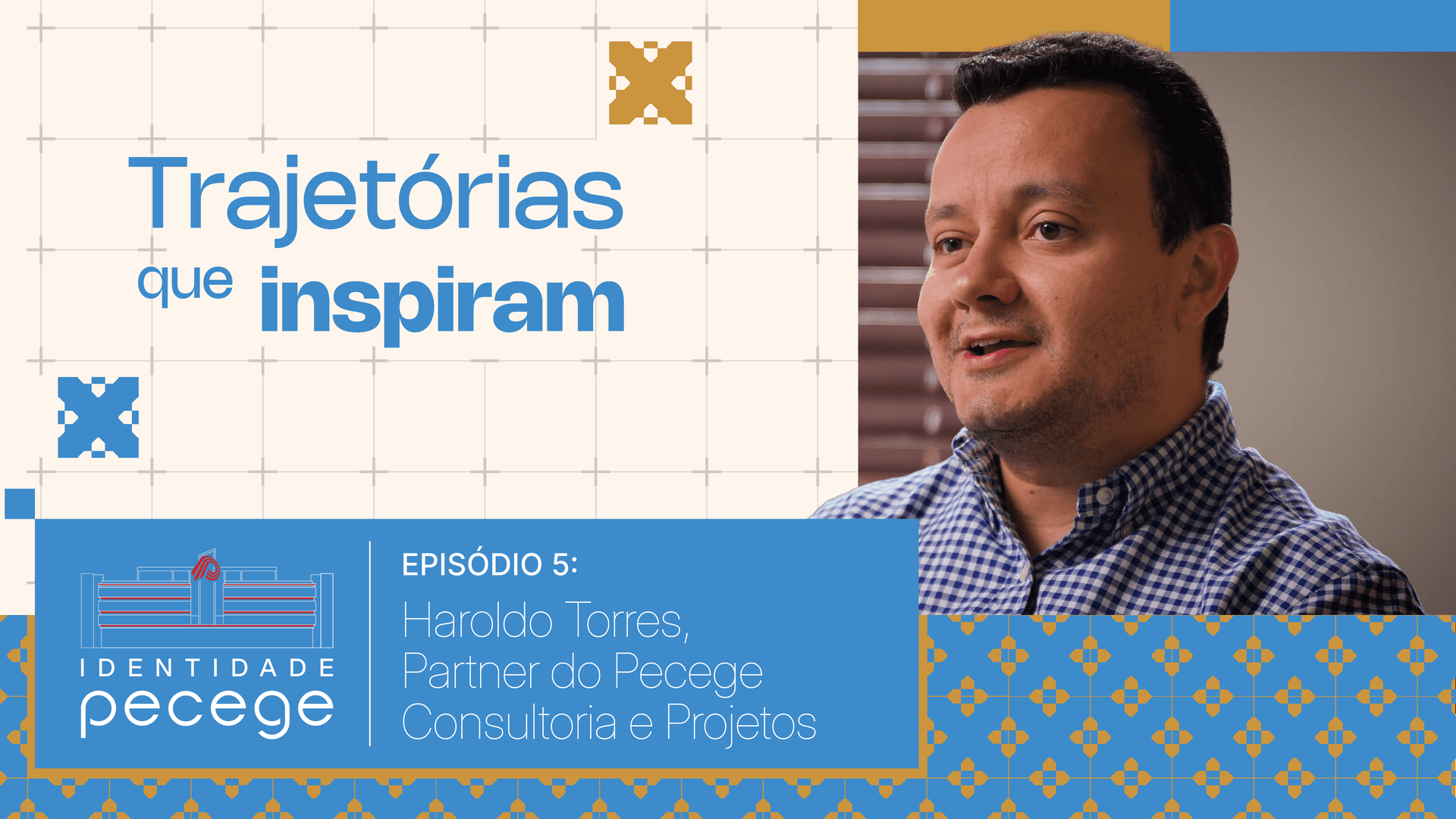 Identidade Pecege – Episódio 5: Haroldo Torres