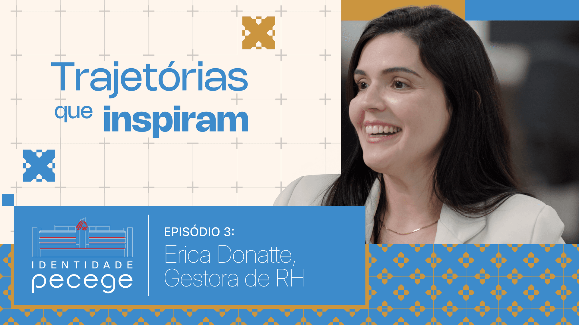 Identidade Pecege – Episódio 3: Erica Donatte